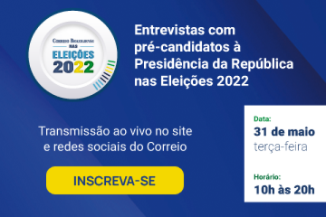 Entrevistas com pré-candidatos à Presidência da República nas Eleições 2022