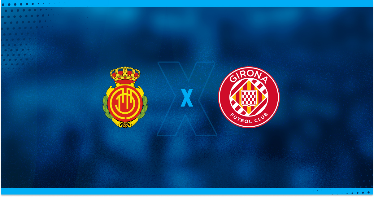 Mallorca x Girona se enfrentam pela La Liga