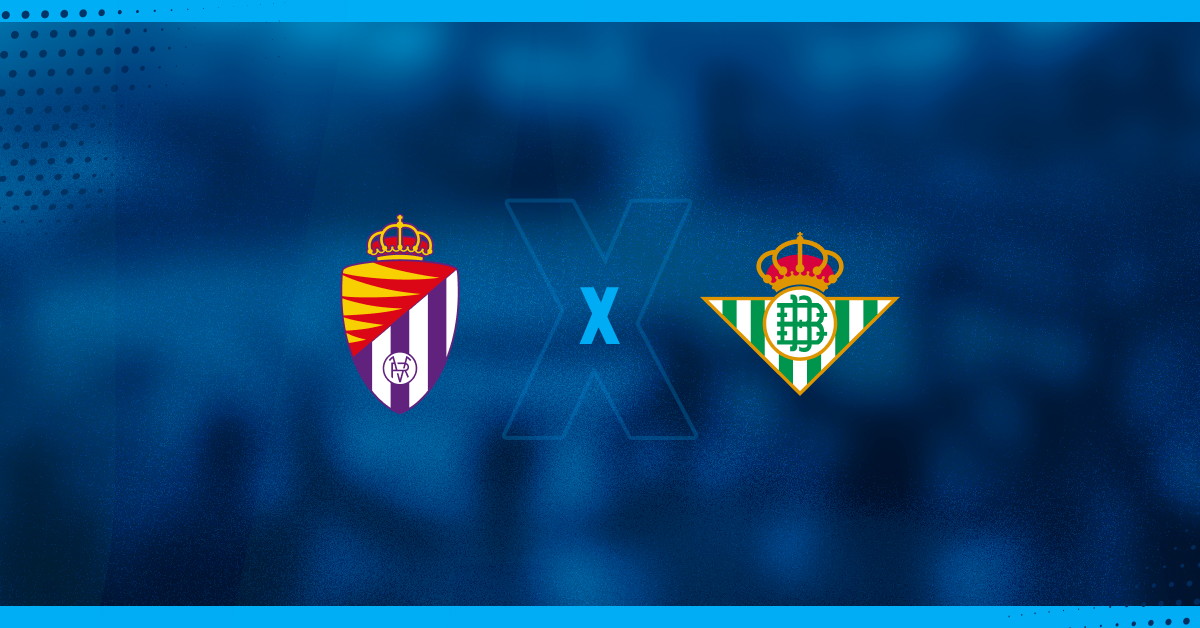 Valladolid x Betis se enfrentam pelo Campeonato Espanhol