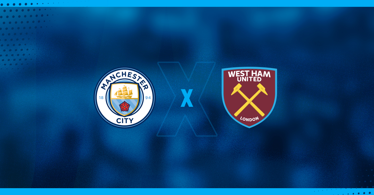 Manchester City x West Ham se enfrentam pela Premier League