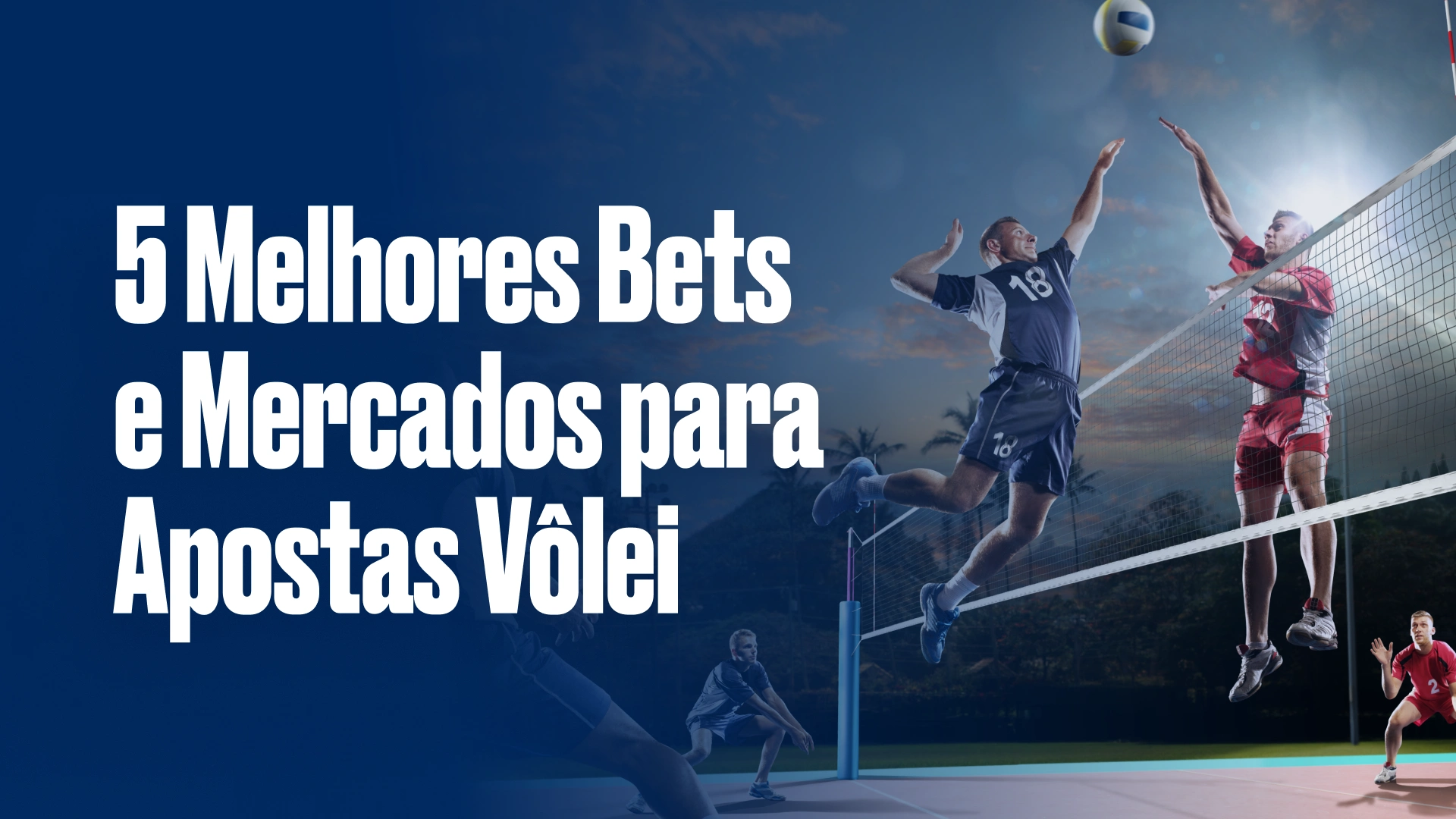 imagem destaque 5 Melhores Bets e Mercados para Apostas Vôlei