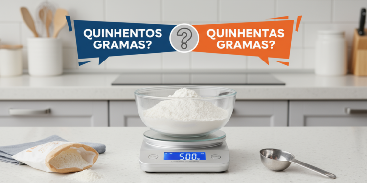 Quinhentas gramas ou quinhentos gramas, qual é o jeito certo?