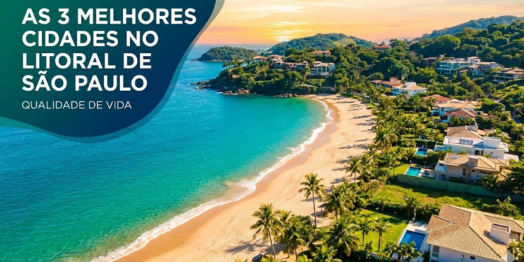 As 3 melhores cidades de São Paulo com praias encantadoras para viver com qualidade de vida