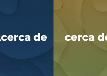 A explicação definitiva para você nunca mais errar a diferença entre “Acerca de” e “cerca de”