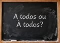 “A todos” ou “À todos”? A regra gramatical sobre o uso da crase