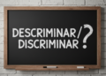 Poucos sabem sobre quando usar “Descriminar” ou “discriminar”