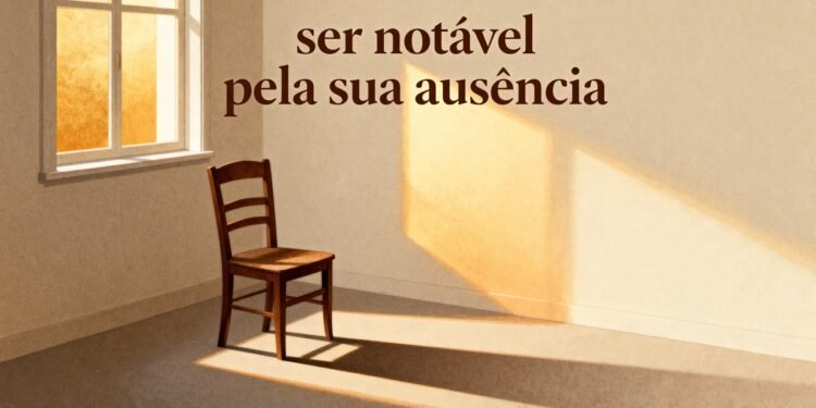 O que significa a expressão “ser notável pela sua ausência”?