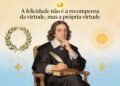 O que Spinoza quis dizer quando afirmou que "A felicidade não é a recompensa da virtude, mas a própria virtude"?