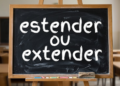 estender ou extender
